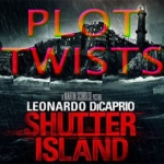 Shutter Island – Plot Twists