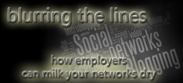 How employers exploit your networks